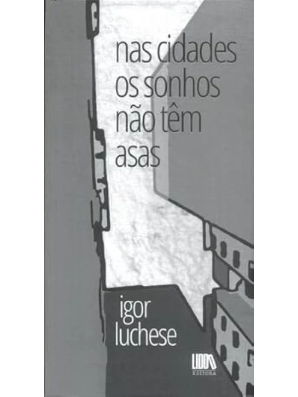 NAS CIDADES OS SONHOS NÃO TÊM ASAS
