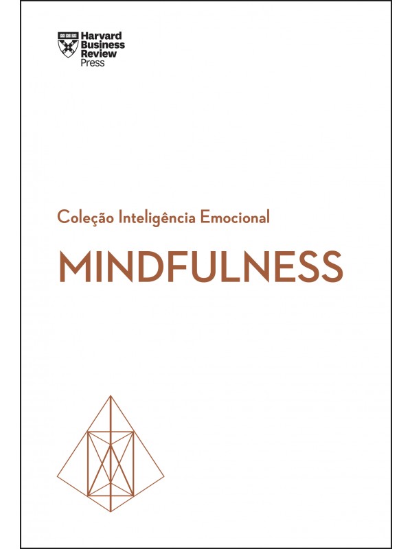 Mindfulness (Coleção Inteligência Emocional - HBR)