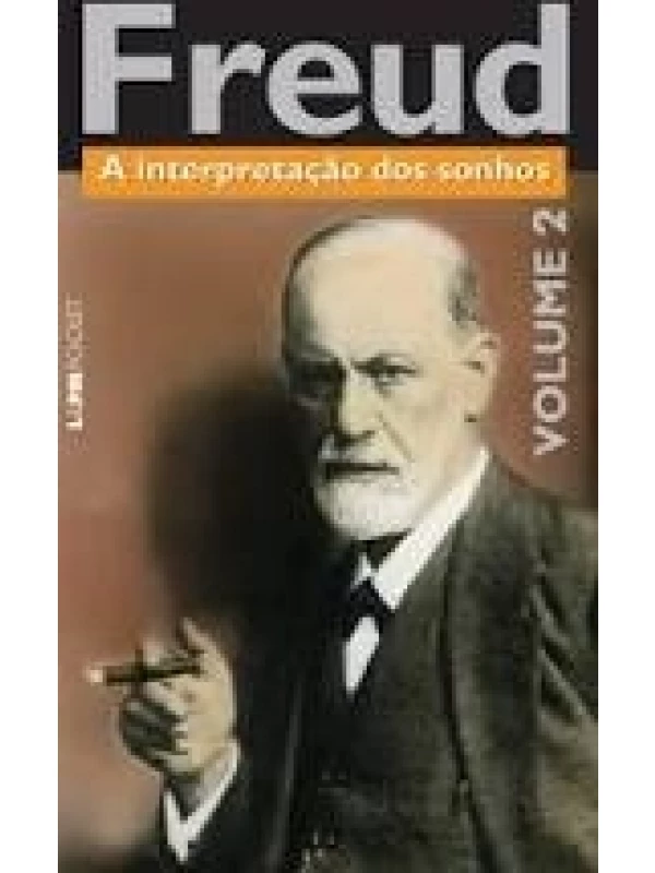A INTERPRETAÇÃO DOS SONHOS VOLUME 2