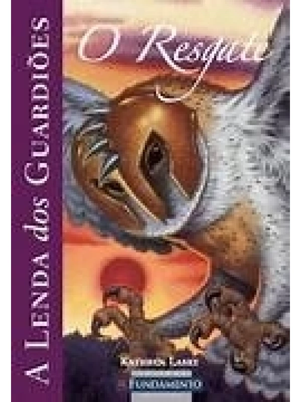 A LENDA DOS GUARDIÕES - O RESGATE VOL. 3