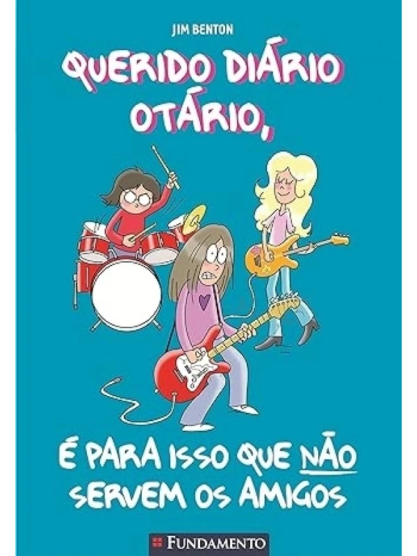 QUERIDO DIÁRIO OTÁRIO - É PARA ISSO QUE NÃO SERVEM OS AMIGOS