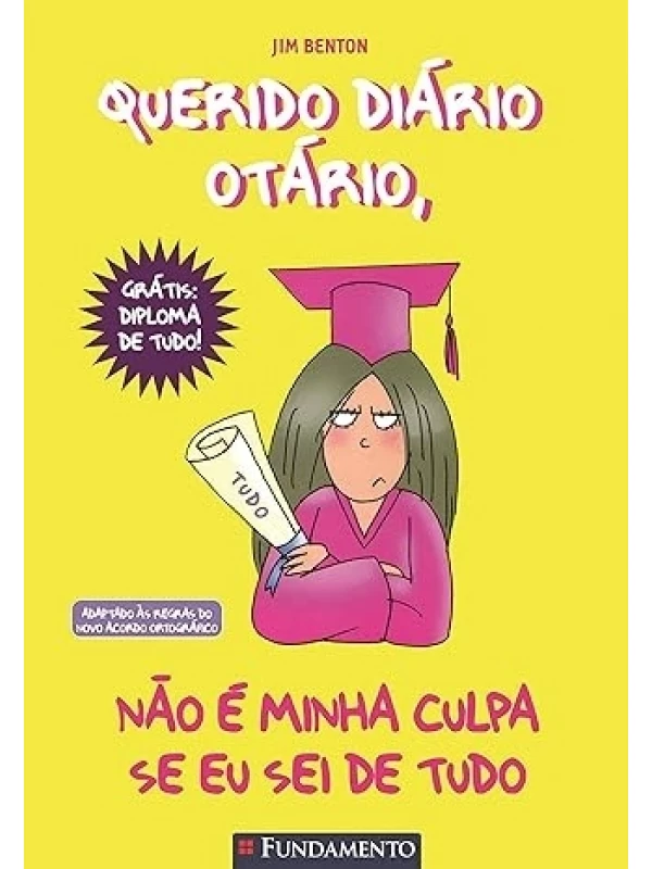 QUERIDO DIÁRIO OTÁRIO - NÃO É MINHA CULPA SE EU SEI DE TUDO