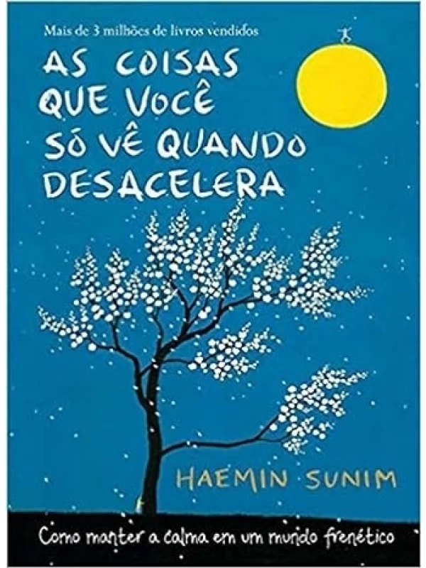 As Coisas que Você Só Vê Quando Desacelera - ED. ECONÔMICA