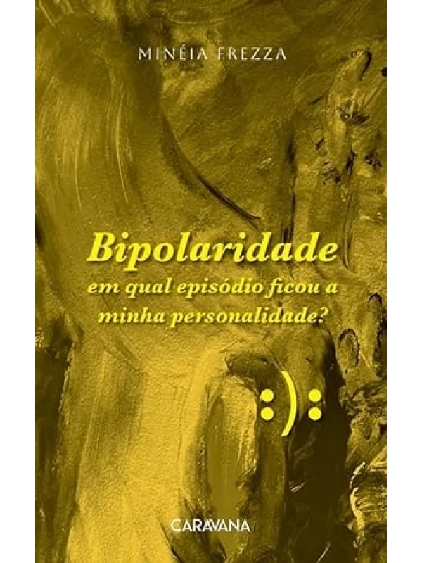 BIPOLARIDADE - EM QUAL EPISÓDIO FICOU A MINHA PERSONALIDADE?
