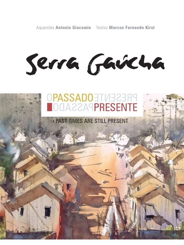 SERRA GAÚCHA: O PASSADO PRESENTE