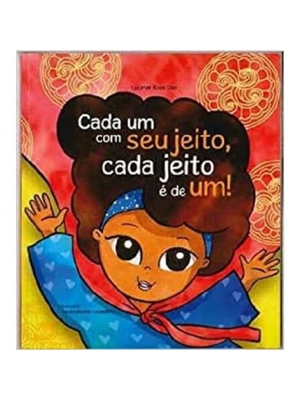 CADA UM COM SEU JEITO, CADA JEITO É DE UM!