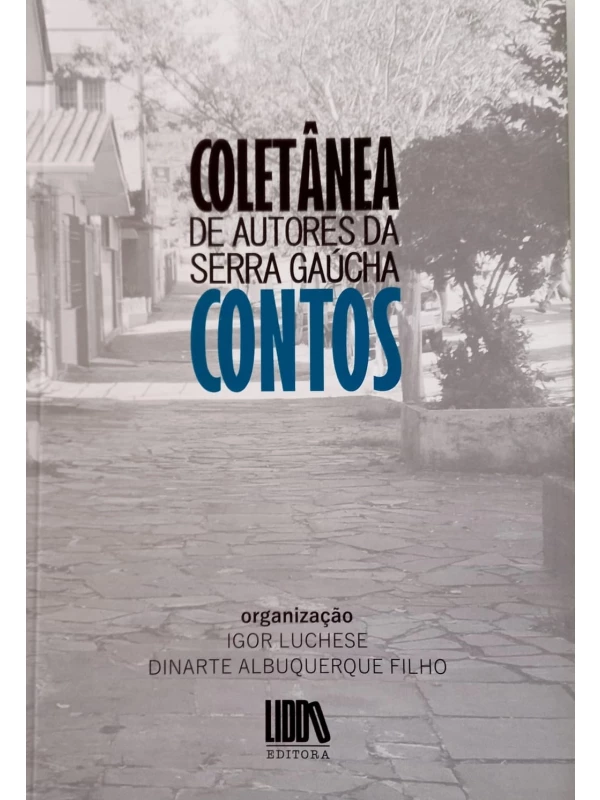 COLETÂNEA DE AUTORES DA SERRA GAÚCHA - CONTOS 