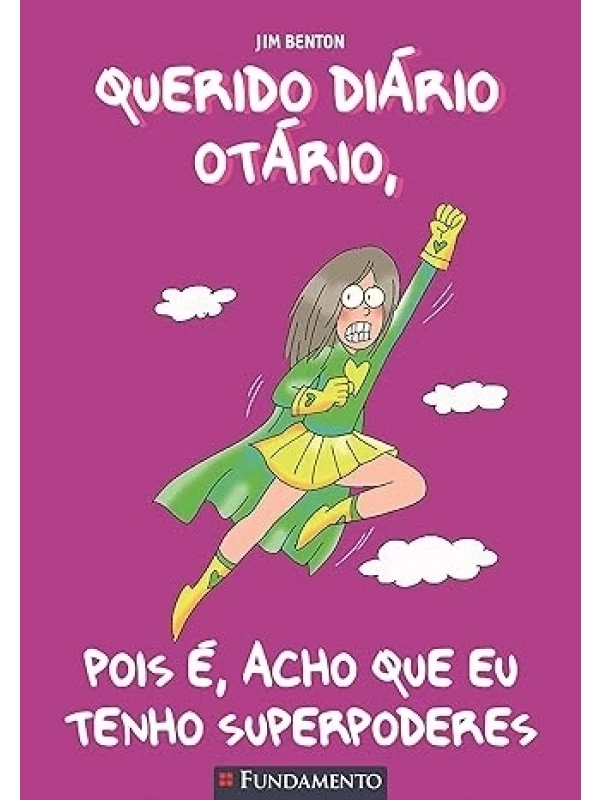QUERIDO DIÁRIO OTÁRIO - POIS É, ACHO QUE EU TENHO SUPERPODERES