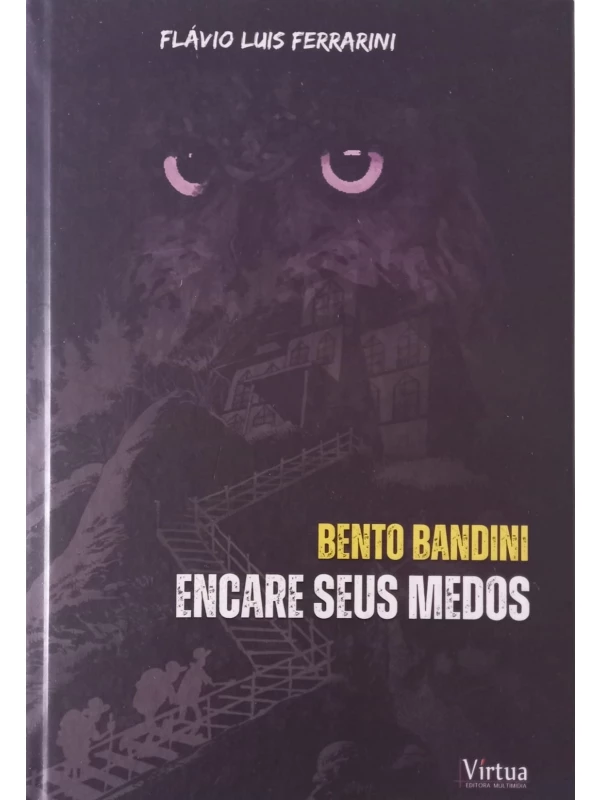 BENTO BANDINI: ENCARE SEUS MEDOS