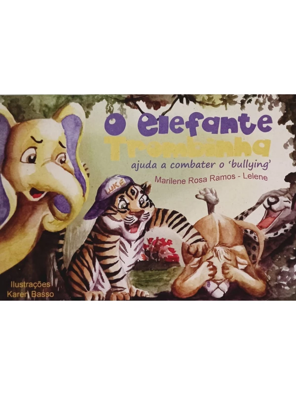 O ELEFANTE TROMBINHA - AJUDA A COMBATER O "BULLYING"