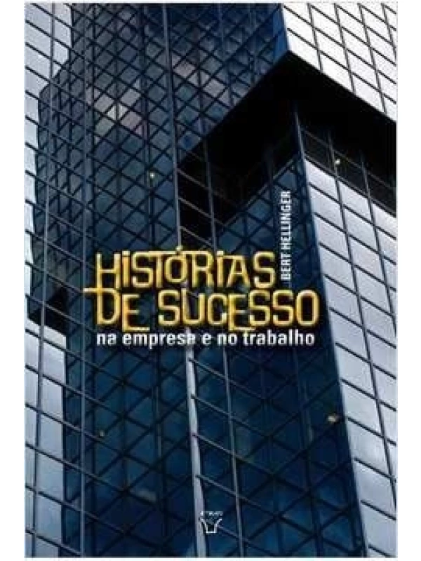 HISTÓRIAS DE SUCESSO NA EMPRESA E NO TRABALHO