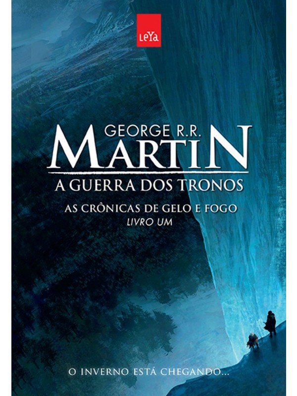 A Guerra dos Tronos. As Crônicas de Gelo e Fogo - Livro 1