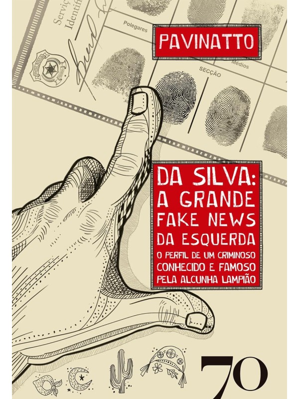 DA SILVA: A GRANDE FAKE NEWS DA ESQUERDA: o perfil de um criminoso conhecido e famoso pela alcunha Lampião