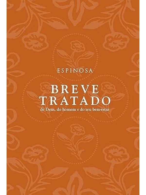 Breve tratado de Deus, do homem e do seu bem-estar 