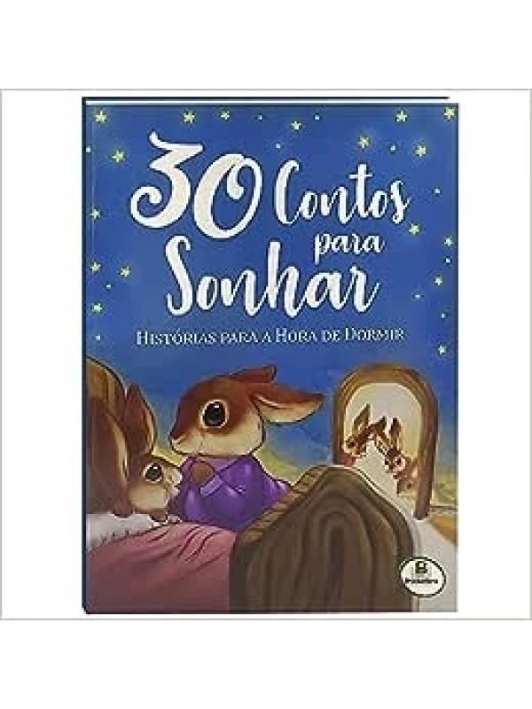 30 Contos para Sonhar. Histórias para a hora de dormir