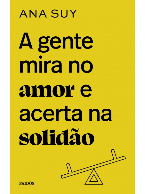 A gente mira no amor e acerta na solidão