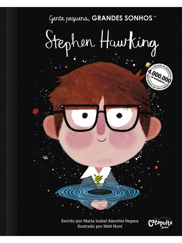Gente pequena, Grandes sonhos. Stephen Hawking