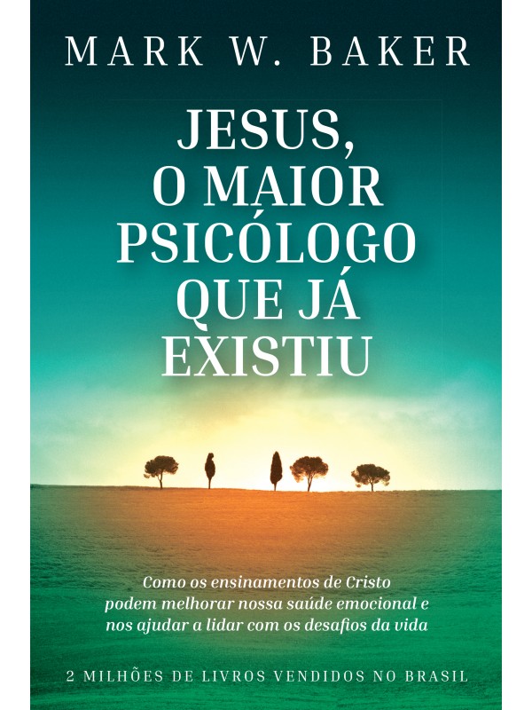 Jesus, o maior psicólogo que já existiu