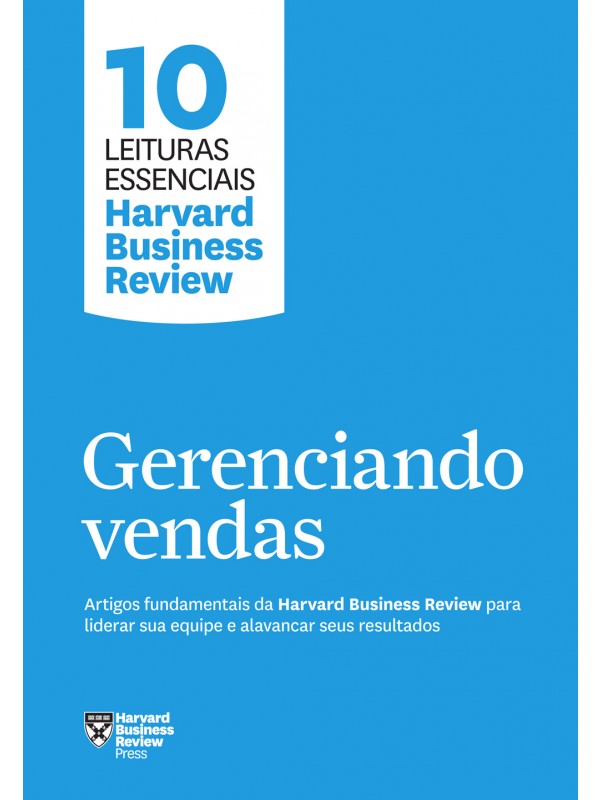 Gerenciando vendas (10 leituras essenciais - HBR)