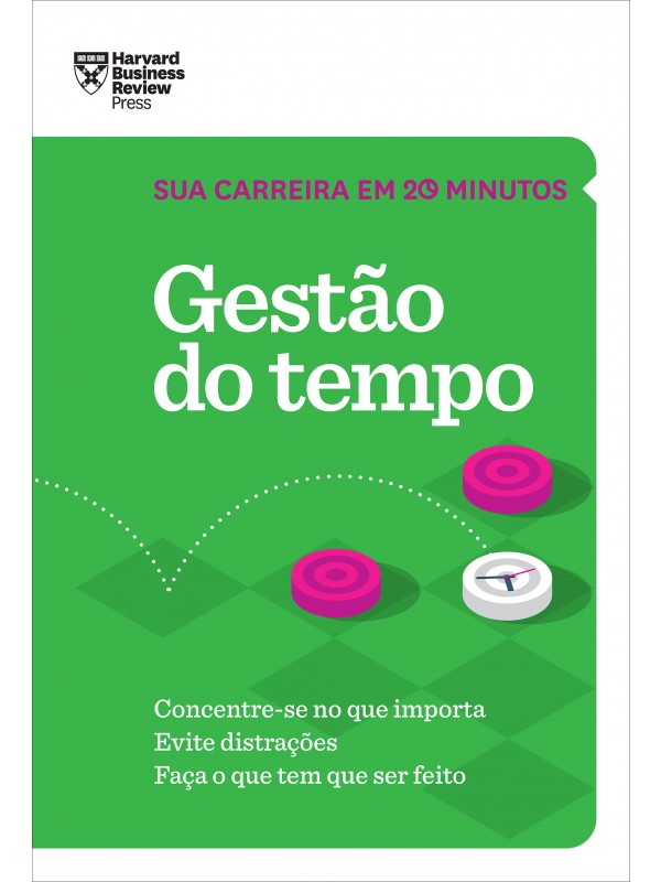 Gestão do tempo (Sua carreira em 20 minutos – HBR)