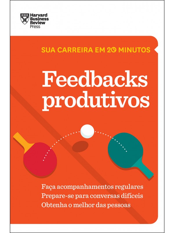 Feedbacks Produtivos (Sua carreira em 20 minutos – HBR)