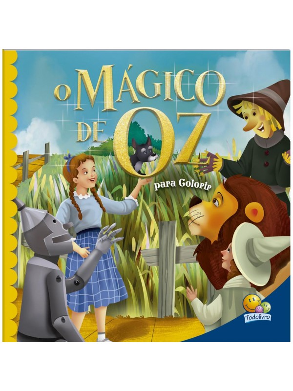 O MÁGICO DE OZ - PARA COLORIR