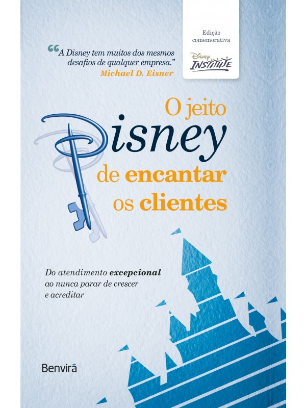 O Jeito Disney De Encantar Os Clientes - 1ª edição de luxo 10 anos + Marcador