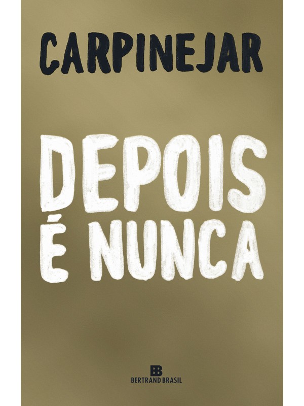 Depois é nunca