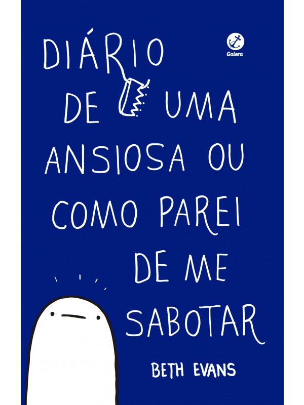 DIÁRIO DE UMA ANSIOSA OU COMO PAREI DE ME SABOTAR
