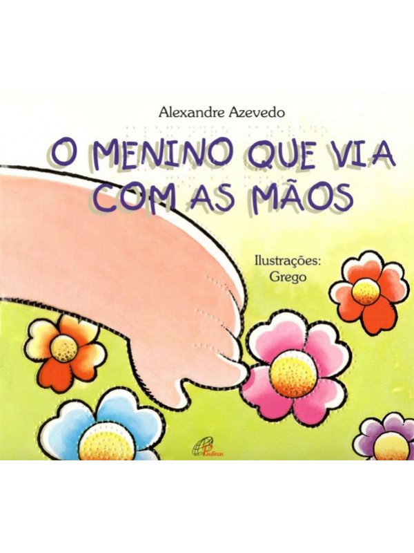 O MENINO QUE VIA COM AS MÃOS - BRAILE