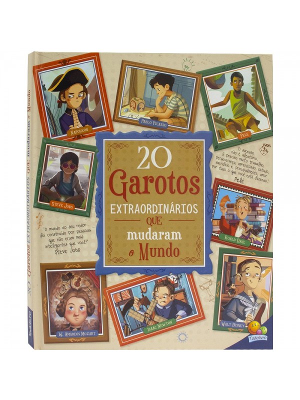 Histórias Extraordinárias: 20 Garotos Extraordinários Que Mudaram o Mundo
