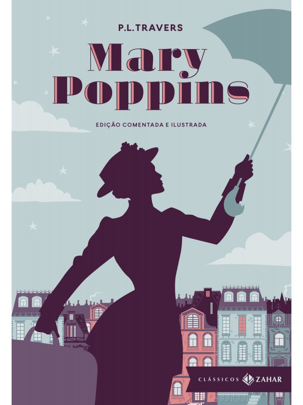 Mary Poppins: edição comentada e ilustrada