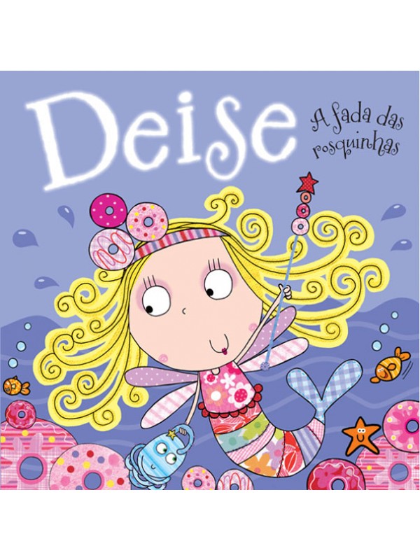 DEISE - A FADA DAS ROSQUINHAS