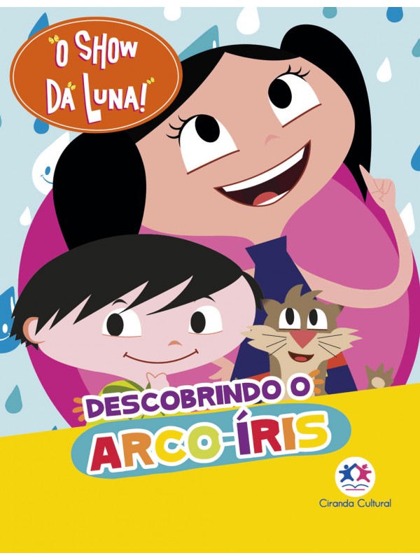 MINILIVRO - O SHOW DA LUNA - DESCOBRINDO O ARCO-ÍRIS
