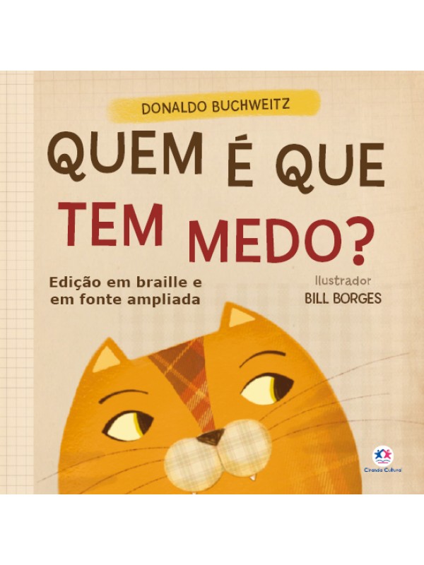 Quem é que tem medo? - COM BRAILE E EM FONTE AMPLIADA