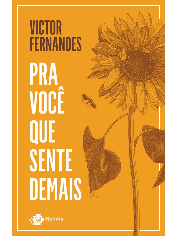 Pra você que sente demais