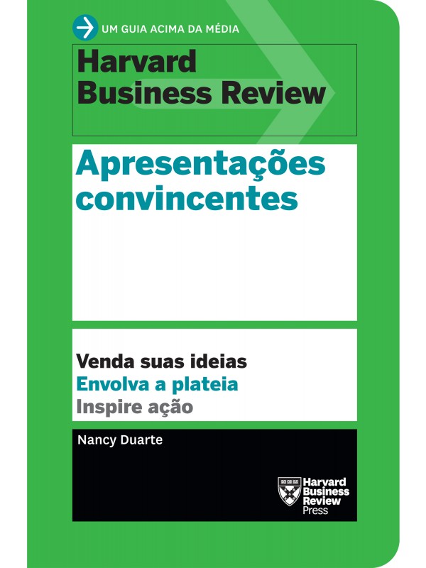 Apresentações convincentes (Um guia acima da média - HBR)