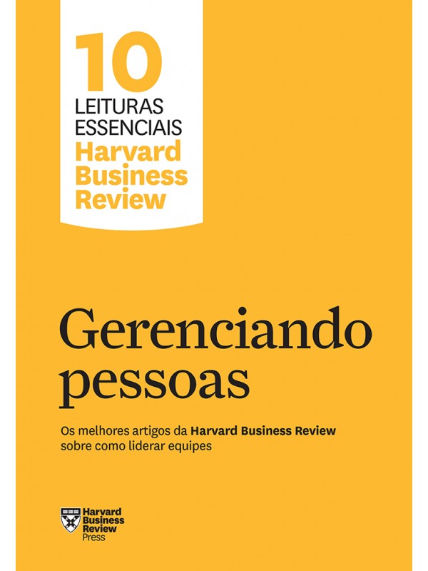 Gerenciando pessoas (10 leituras essenciais - HBR)