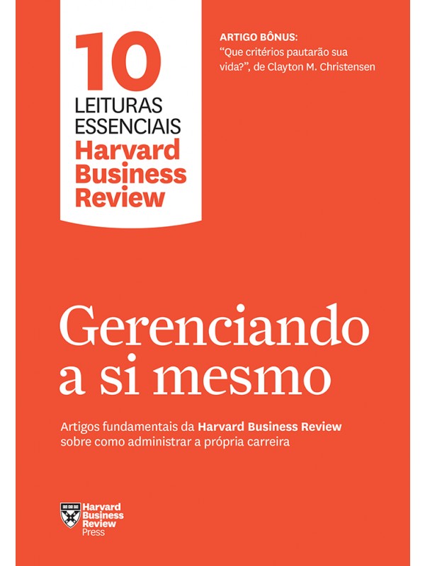 Gerenciando a si mesmo (10 leituras essenciais - HBR)