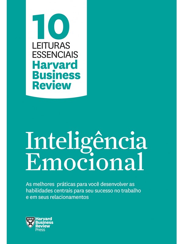 Inteligência emocional (10 leituras essenciais - HBR)