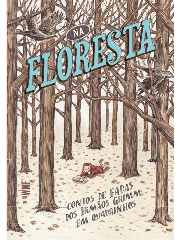 NA FLORESTA - CONTOS DE FADAS DOS IRMÃOS GRIMM - EM QUADRINHOS