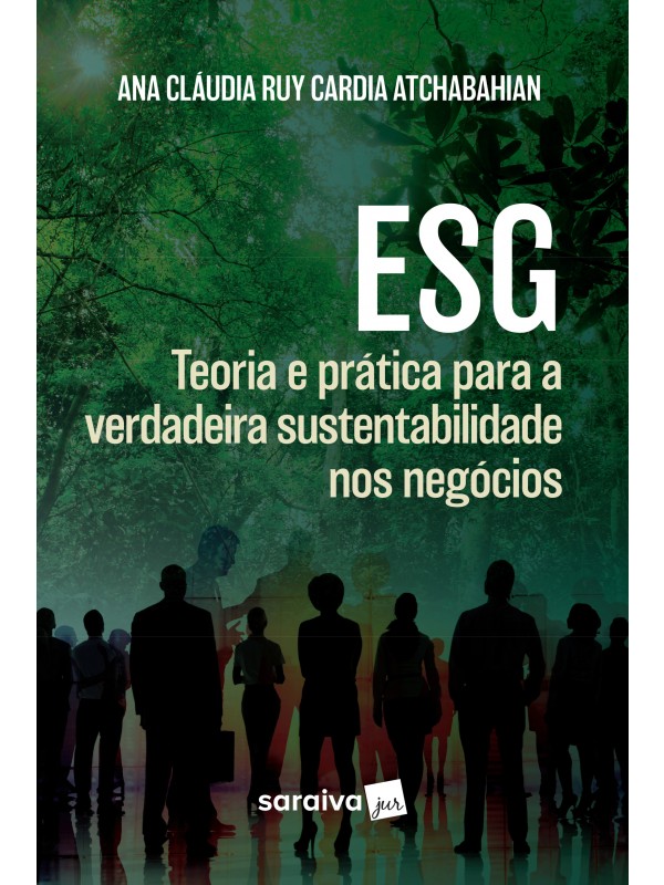 ESG: TEORIA E PRÁTICA PARA A VERDADEIRA SUSTENTABILIDADE NOS NEGÓCIOS