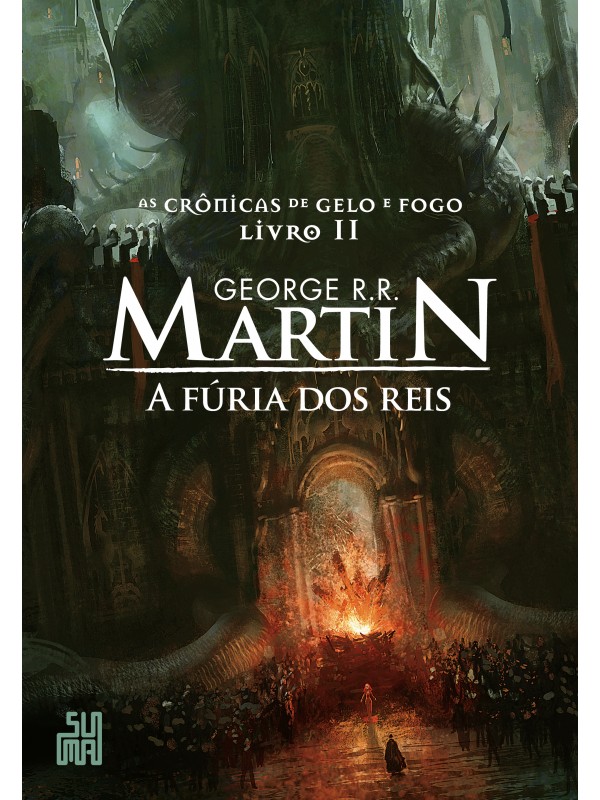 AS CRÔNICAS DE GELO E FOGO - A FÚRIA DOS REIS - LIVRO 2
