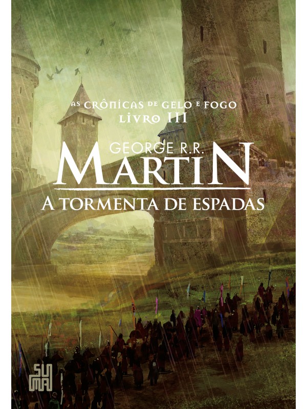 AS CRÔNICAS DE GELO E FOGO - A TORMENTA DE ESPADAS - LIVRO 3
