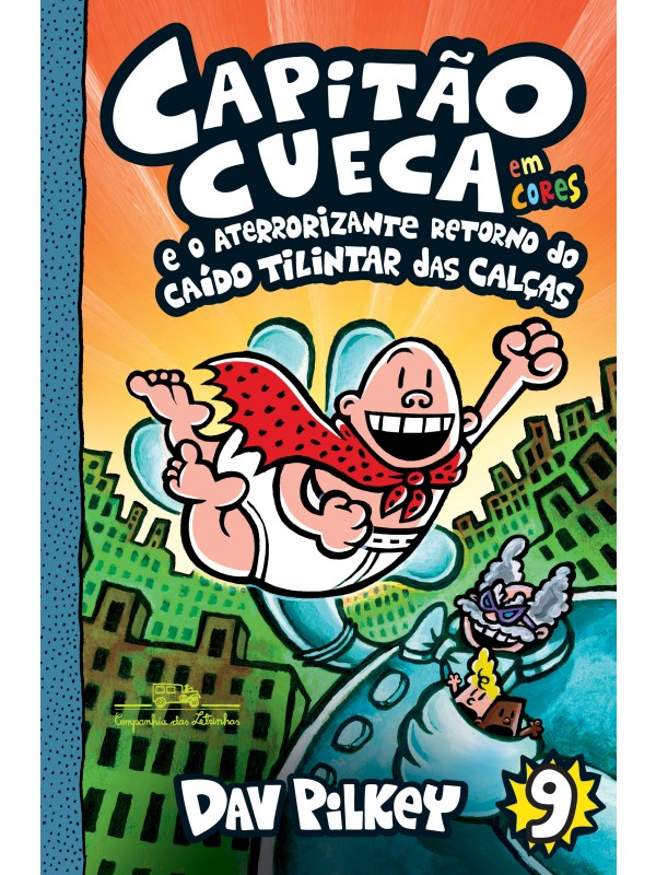 Capitão Cueca e o aterrorizante retorno do Caído Tilintar das Calças - Em cores!