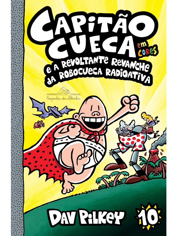 Capitão Cueca e a revoltante revanche da Robocueca Radioativa - Em cores!