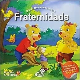 O QUE CABE NO MEU MUNDO II - FRATERNIDADE