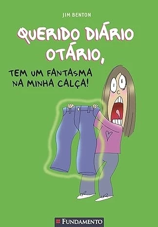 QUERIDO DIÁRIO OTÁRIO - TEM UM FANTASMA NA MINHA CALÇA!