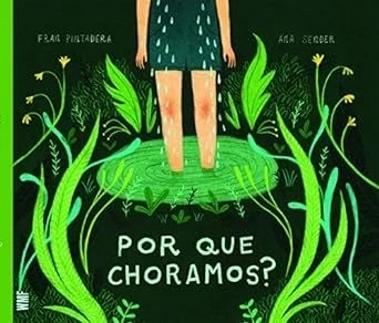 POR QUE CHORAMOS?