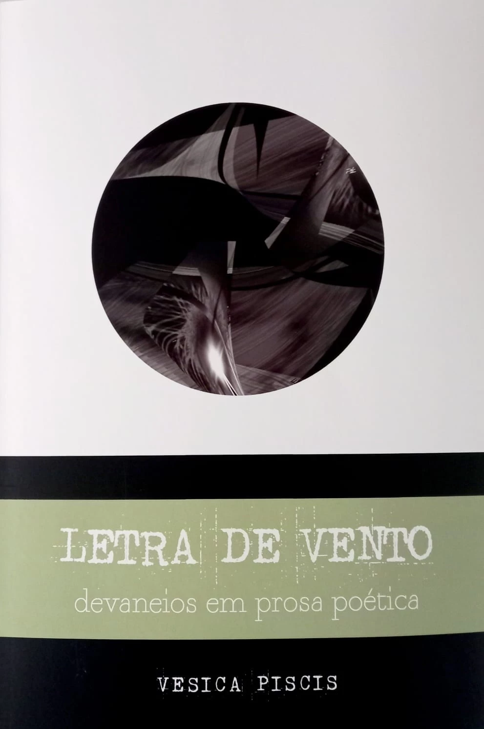 LETRA DE VENTO - DEVANEIOS EM PROSA POÉTICA